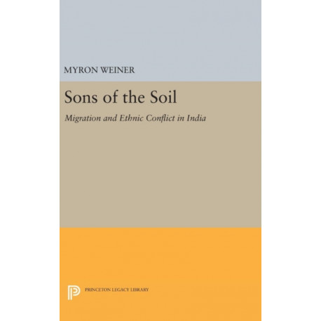 Sons of the Soil: Migration and Ethnic Conflict in India