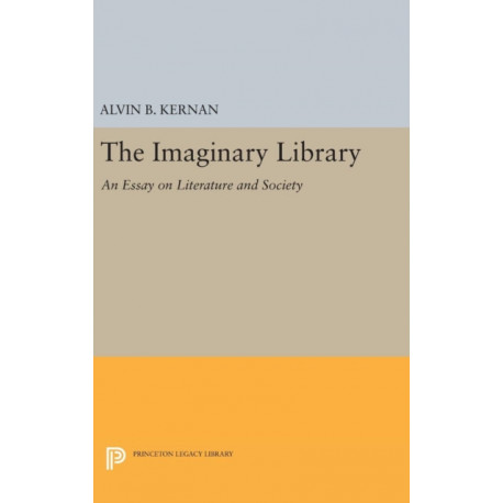The Imaginary Library: An Essay on Literature and Society