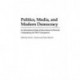 Politics, Media, and Modern Democracy: An International Study of Innovations in Electoral Campaigning and Their Consequences