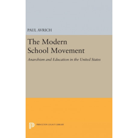 The Modern School Movement: Anarchism and Education in the United States
