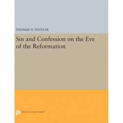 Sin and Confession on the Eve of the Reformation