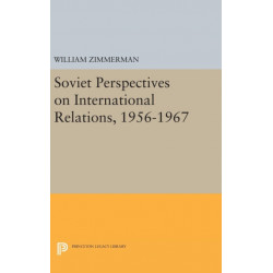 Soviet Perspectives on International Relations, 1956-1967