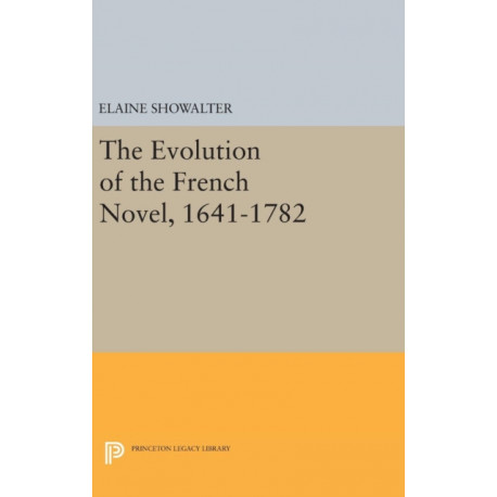 The Evolution of the French Novel, 1641-1782