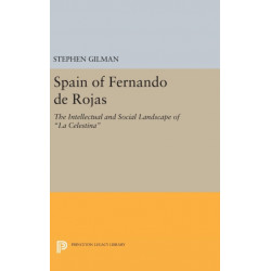 Spain of Fernando de Rojas: The Intellectual and Social Landscape of La Celestina