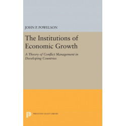 The Institutions of Economic Growth: A Theory of Conflict Management in Developing Countries