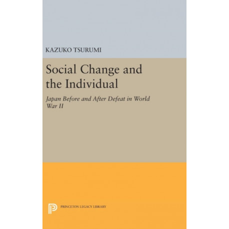 Social Change and the Individual: Japan Before and After Defeat in World War II