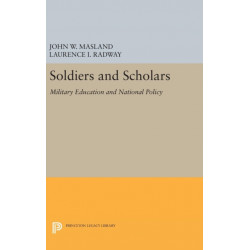 Soldiers and Scholars: Military Education and National Policy