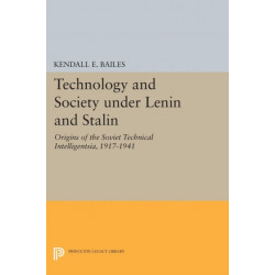 Technology and Society under Lenin and Stalin: Origins of the Soviet Technical Intelligentsia, 1917-1941