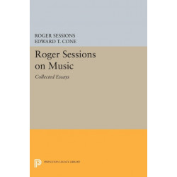 Roger Sessions on Music: Collected Essays