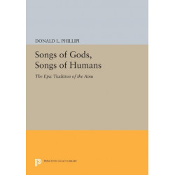 Songs of Gods, Songs of Humans: The Epic Tradition of the Ainu