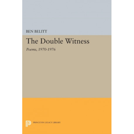 The Double Witness: Poems: 1970-1976