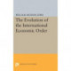 The Evolution of the International Economic Order