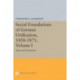 Social Foundations of German Unification, 1858-1871, Volume I: Ideas and Institutions
