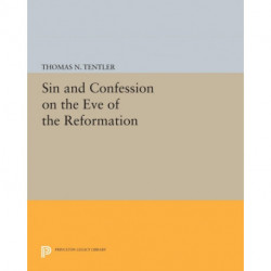 Sin and Confession on the Eve of the Reformation