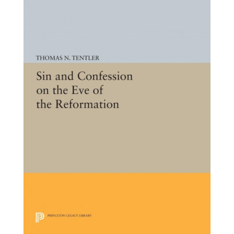 Sin and Confession on the Eve of the Reformation