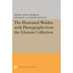 The Illustrated WALDEN with Photographs from the Gleason Collection