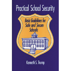 Practical School Security: Basic Guidelines for Safe and Secure Schools