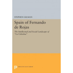 Spain of Fernando de Rojas: The Intellectual and Social Landscape of La Celestina