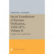 Social Foundations of German Unification, 1858-1871, Volume II: Struggles and Accomplishments