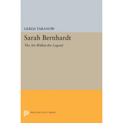 Sarah Bernhardt: The Art Within the Legend