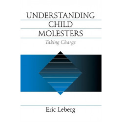 Understanding Child Molesters: Taking Charge
