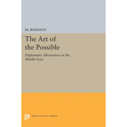 The Art of the Possible: Diplomatic Alternatives in the Middle East