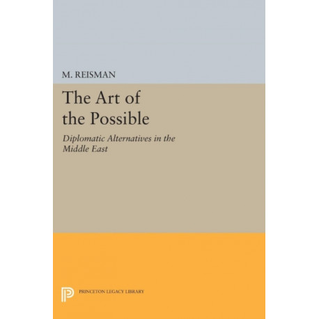 The Art of the Possible: Diplomatic Alternatives in the Middle East