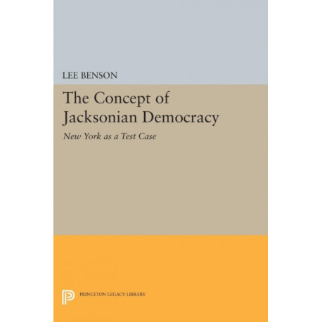 The Concept of Jacksonian Democracy: New York as a Test Case