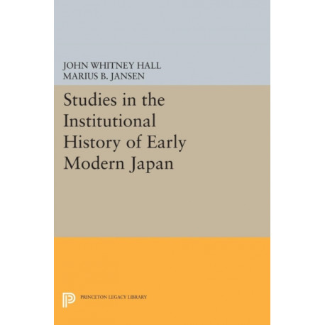 Studies in the Institutional History of Early Modern Japan