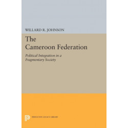 The Cameroon Federation: Political Integration in a Fragmentary Society