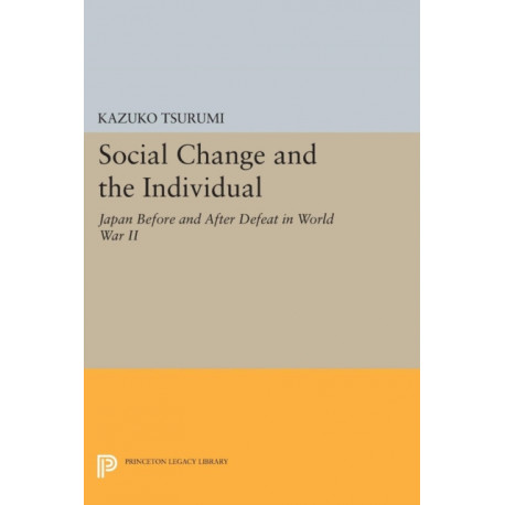 Social Change and the Individual: Japan Before and After Defeat in World War II