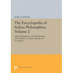 The Encyclopedia of Indian Philosophies, Volume 2: Indian Metaphysics and Epistemology: The Tradition of Nyaya-Vaisesika up to Gangesa