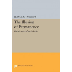 The Illusion of Permanence: British Imperialism in India