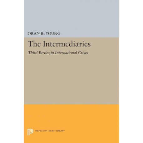 The Intermediaries: Third Parties in International Crises