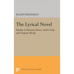The Lyrical Novel: Studies in Herman Hesse, Andre Gide, and Virginia Woolf