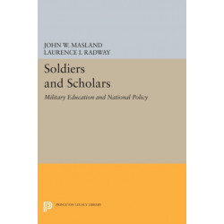 Soldiers and Scholars: Military Education and National Policy