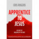 Apprentice to Jesus: 40 Days of Walking in the Way