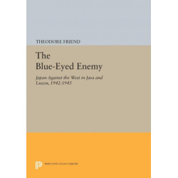 The Blue-Eyed Enemy: Japan against the West in Java and Luzon, 1942-1945
