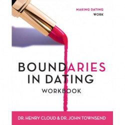 Boundaries in Dating Workbook: Making Dating Work
