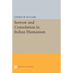 Sorrow and Consolation in Italian Humanism