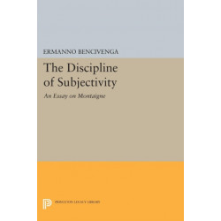 The Discipline of Subjectivity: An Essay on Montaigne