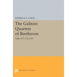 The Galitzin Quartets of Beethoven: Opp. 127, 132, 130