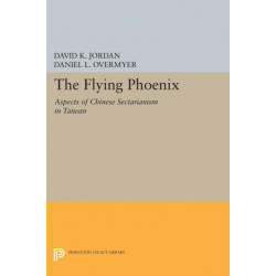 The Flying Phoenix: Aspects of Chinese Sectarianism in Taiwan