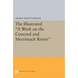The Illustrated A Week on the Concord and Merrimack Rivers