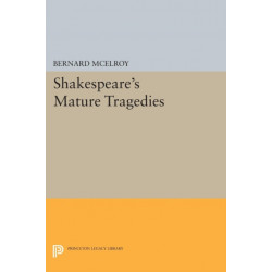Shakespeare's Mature Tragedies