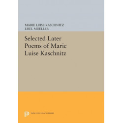 Selected Later Poems of Marie Luise Kaschnitz