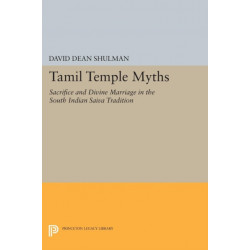 Tamil Temple Myths: Sacrifice and Divine Marriage in the South Indian Saiva Tradition