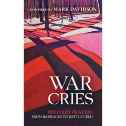 War Cries: Military Prayers from Barracks to Battlefield