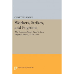 Workers, Strikes, and Pogroms: The Donbass-Dnepr Bend in Late Imperial Russia, 1870-1905