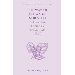 The Way of Julian of Norwich: A Prayer Journey Through Lent